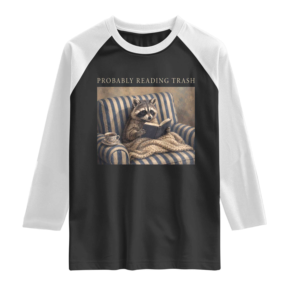 Funny Raccoon Book Lover Raglan Shirt Probably Reading Trash Bookworms Teachers