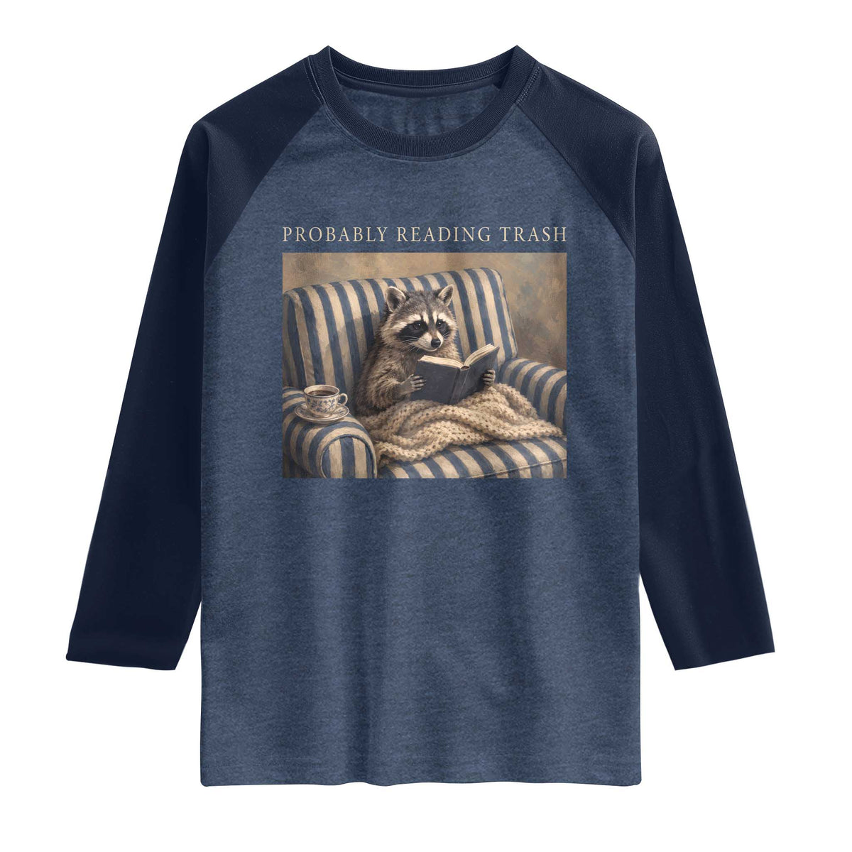 Funny Raccoon Book Lover Raglan Shirt Probably Reading Trash Bookworms Teachers