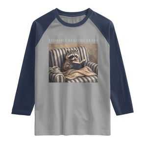 Funny Raccoon Book Lover Raglan Shirt Probably Reading Trash Bookworms Teachers
