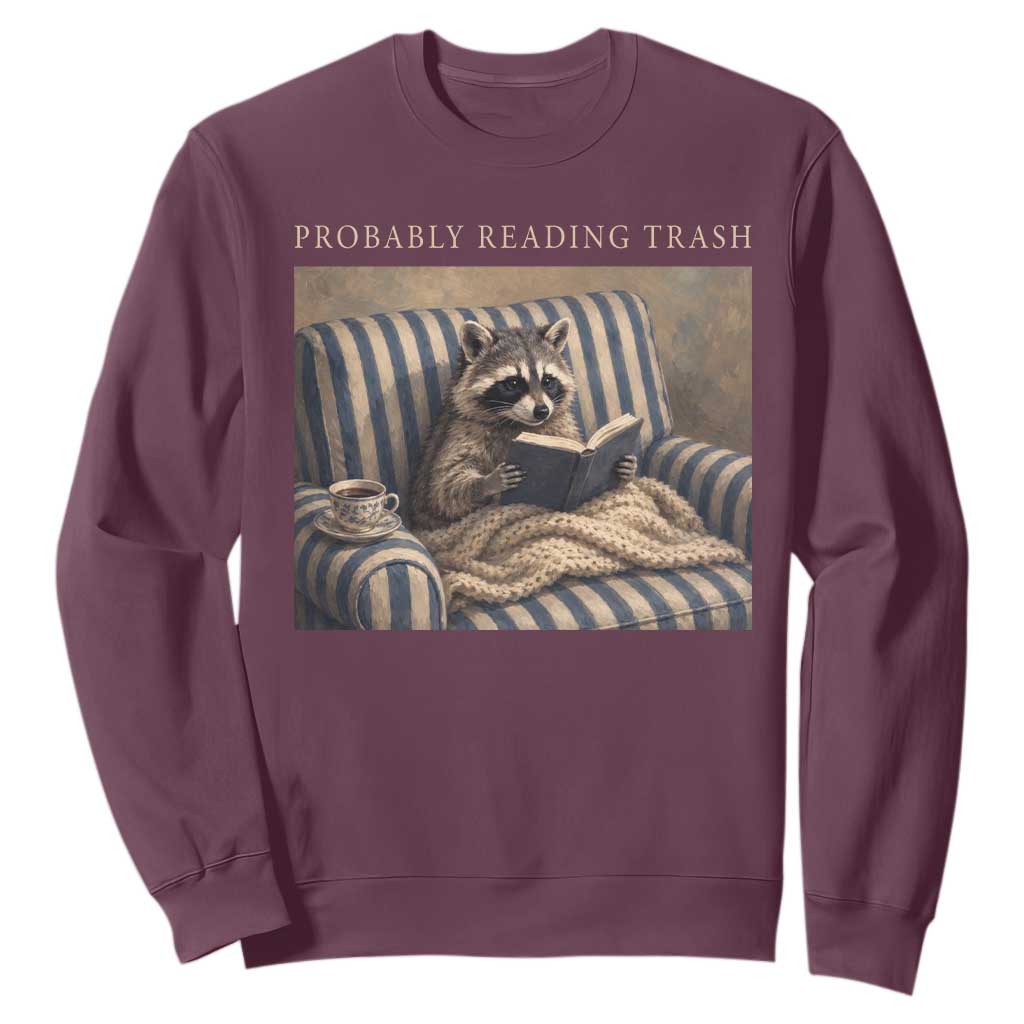 Funny Raccoon Book Lover Sweatshirt Probably Reading Trash Bookworms Teachers