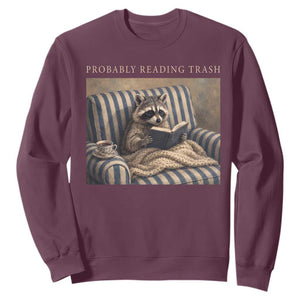 Funny Raccoon Book Lover Sweatshirt Probably Reading Trash Bookworms Teachers