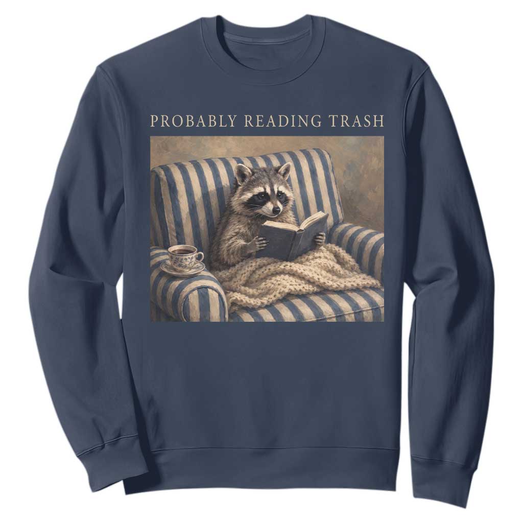 Funny Raccoon Book Lover Sweatshirt Probably Reading Trash Bookworms Teachers
