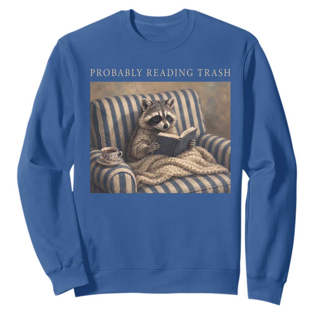 Funny Raccoon Book Lover Sweatshirt Probably Reading Trash Bookworms Teachers