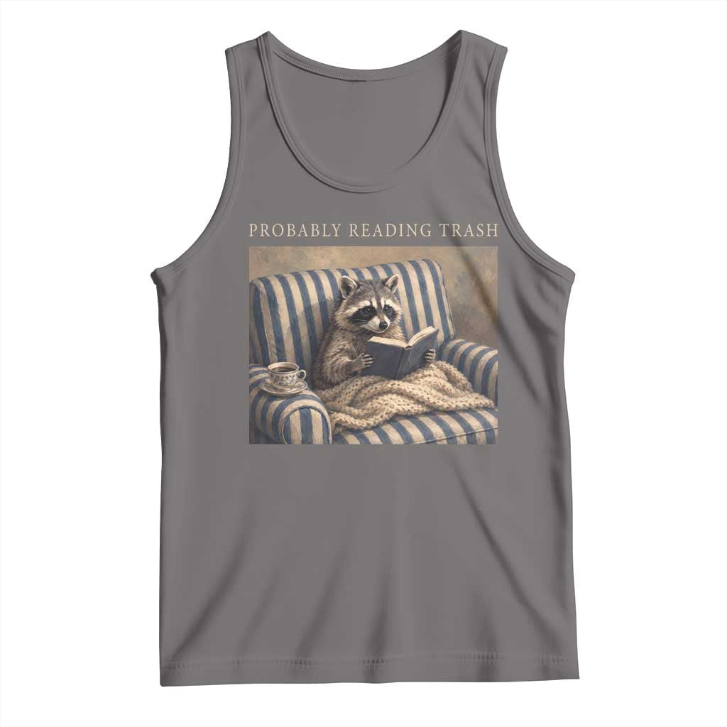 Funny Raccoon Book Lover Tank Top Probably Reading Trash Bookworms Teachers