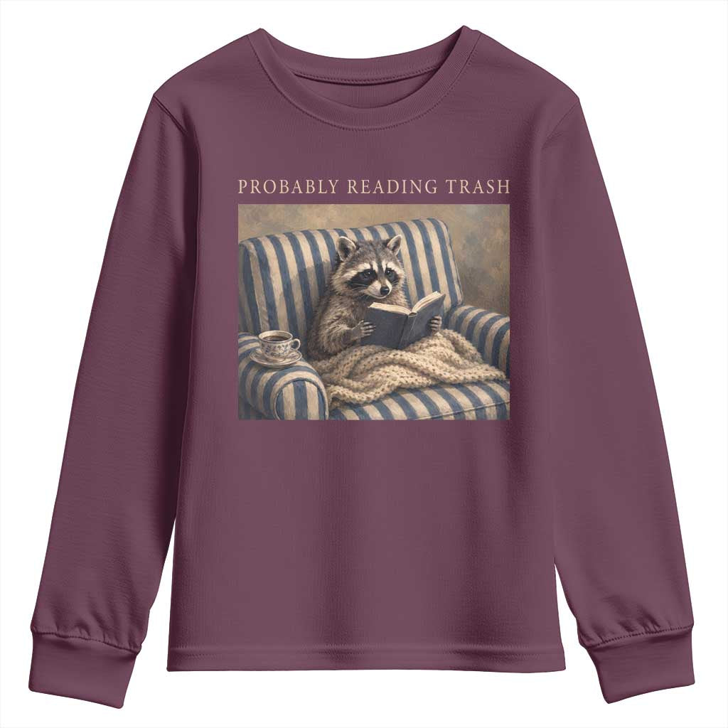 Funny Raccoon Book Lover Youth Sweatshirt Probably Reading Trash Bookworms Teachers