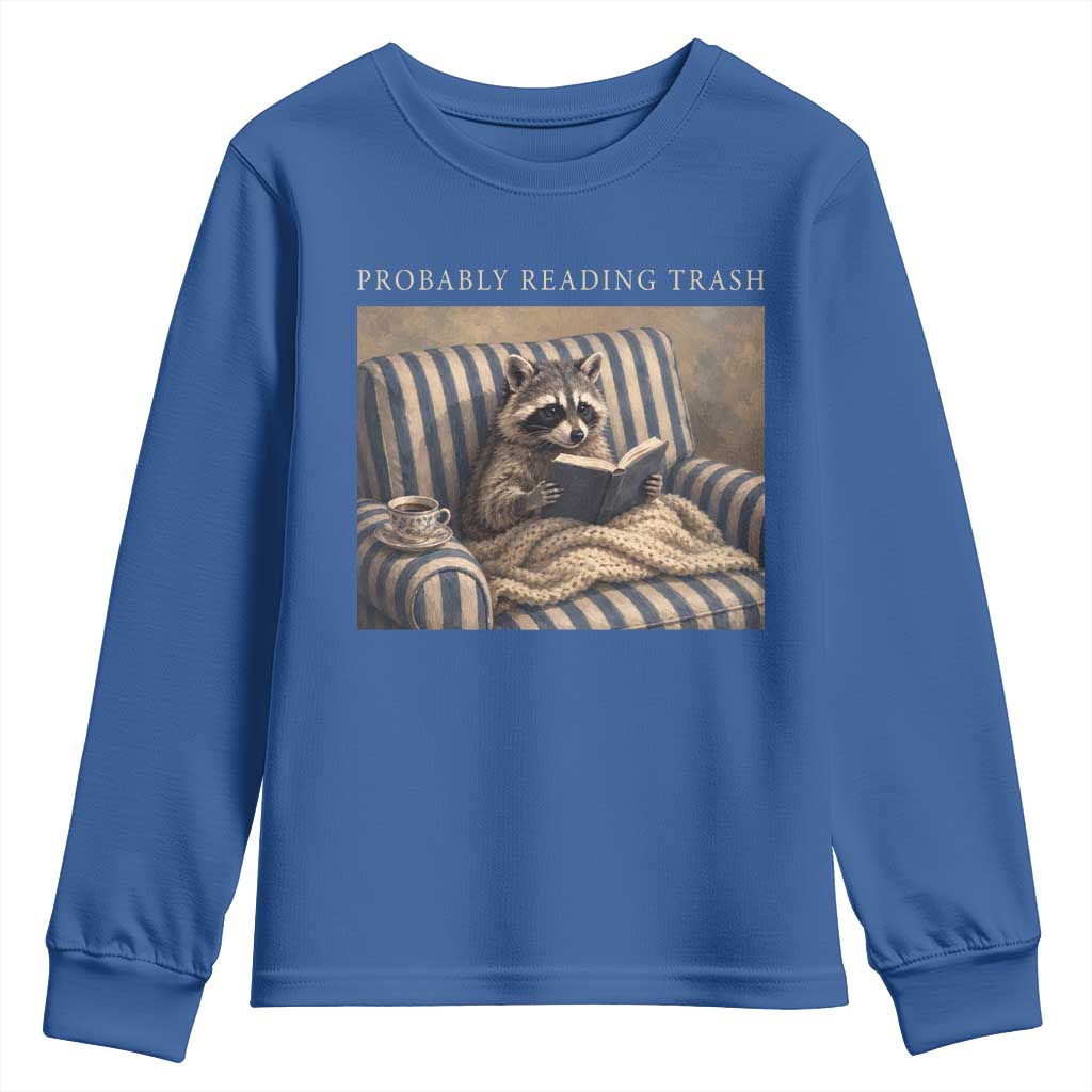 Funny Raccoon Book Lover Youth Sweatshirt Probably Reading Trash Bookworms Teachers