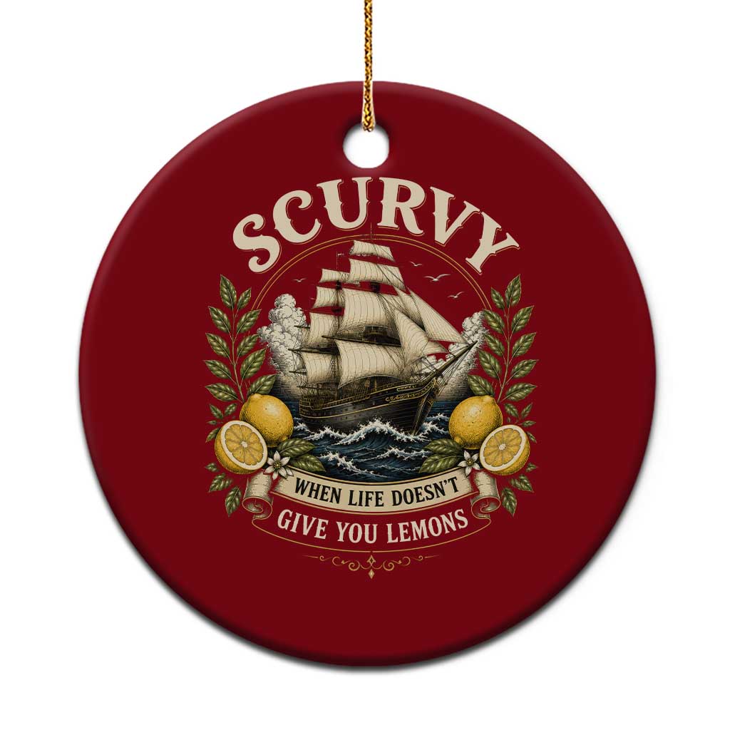 Scurvy When Life Doesnt Give You Lemons Ceramic Ornament Funny Pirate Lemon Vitamin C TS11 1pc Red Print Your Wear
