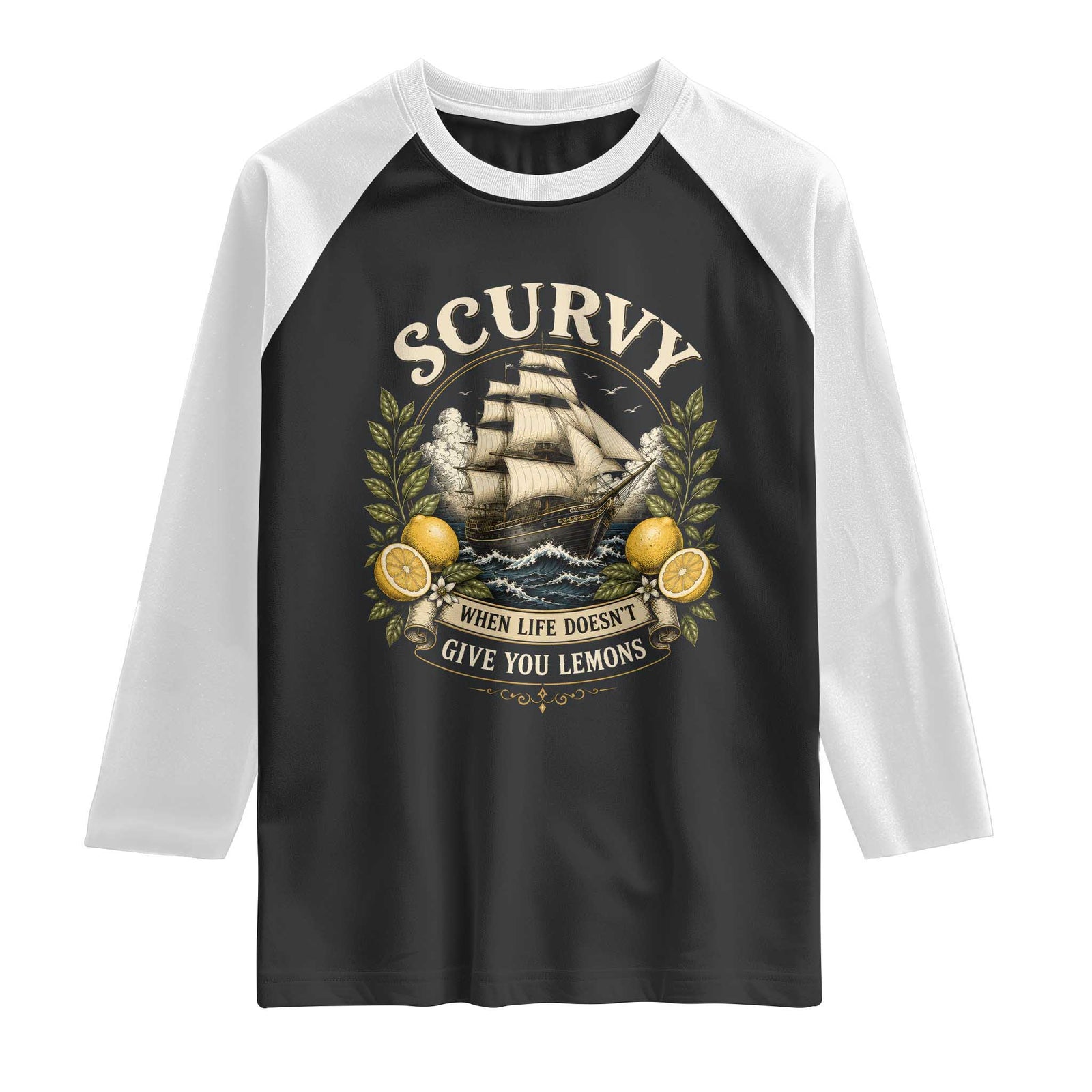 Scurvy When Life Doesnt Give You Lemons Raglan Shirt Funny Pirate Lemon Vitamin C TS11 Black White Print Your Wear