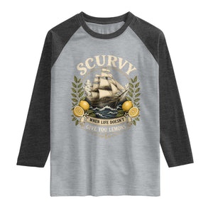 Scurvy When Life Doesnt Give You Lemons Raglan Shirt Funny Pirate Lemon Vitamin C