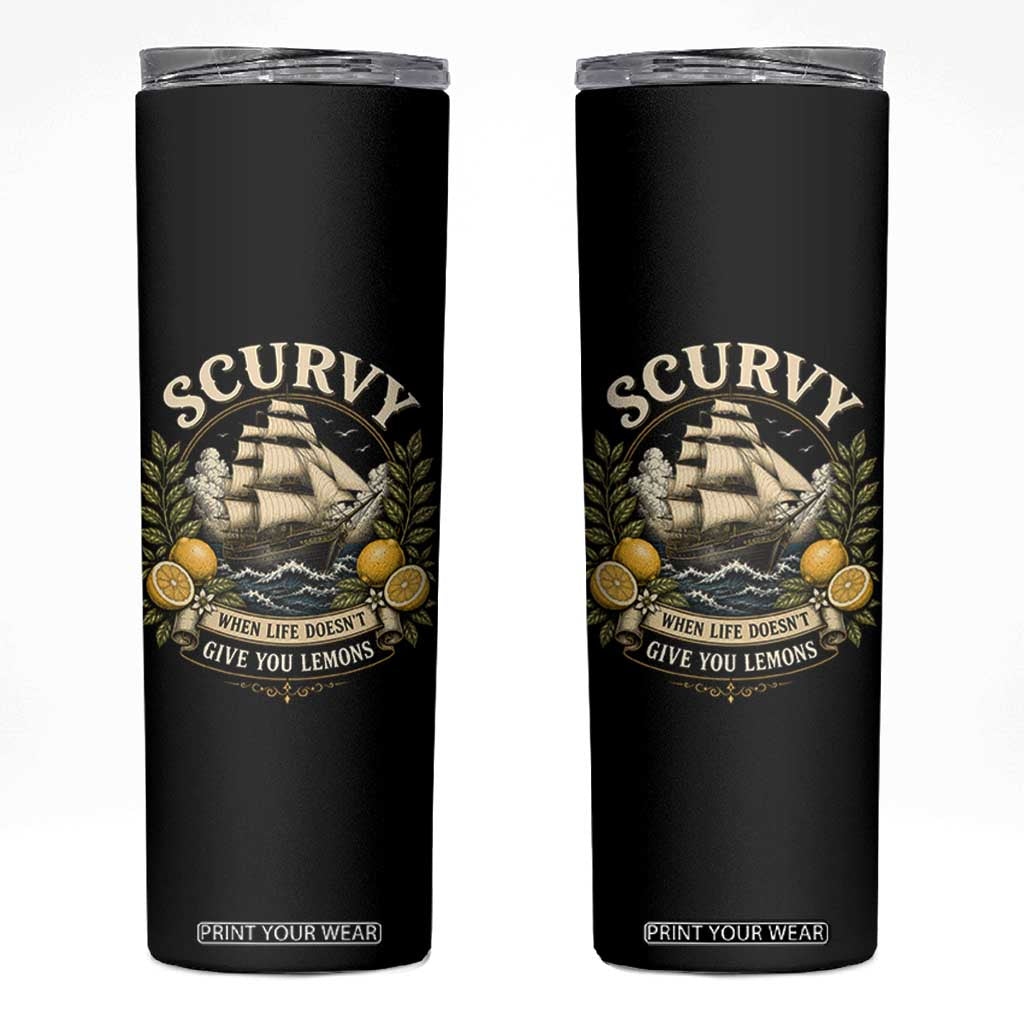 Scurvy When Life Doesnt Give You Lemons Skinny Tumbler Funny Pirate Lemon Vitamin C