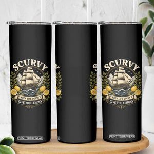 Scurvy When Life Doesnt Give You Lemons Skinny Tumbler Funny Pirate Lemon Vitamin C