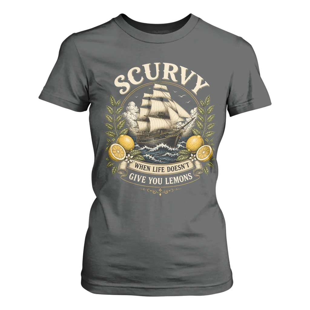 Scurvy When Life Doesnt Give You Lemons T Shirt For Women Funny Pirate Lemon Vitamin C