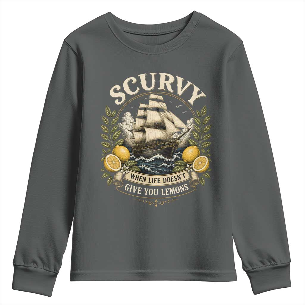 Scurvy When Life Doesnt Give You Lemons Youth Sweatshirt Funny Pirate Lemon Vitamin C