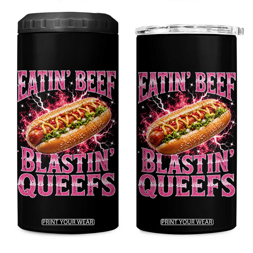 Eatin Beef Blastin' Queefs Funny Embarrassing Hot Dog Retro Bootleg 4 in 1 Can Cooler Tumbler
