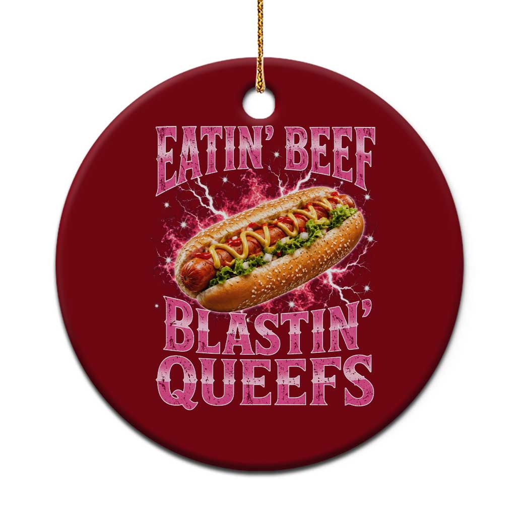 Eatin Beef Blastin' Queefs Funny Embarrassing Hot Dog Retro Bootleg Ceramic Ornament TS11 1pc Red Print Your Wear