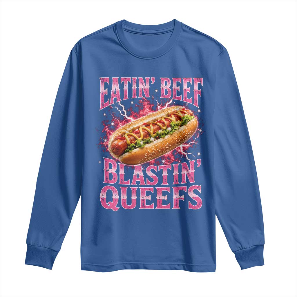 Eatin Beef Blastin' Queefs Funny Embarrassing Hot Dog Retro Bootleg Long Sleeve Shirt