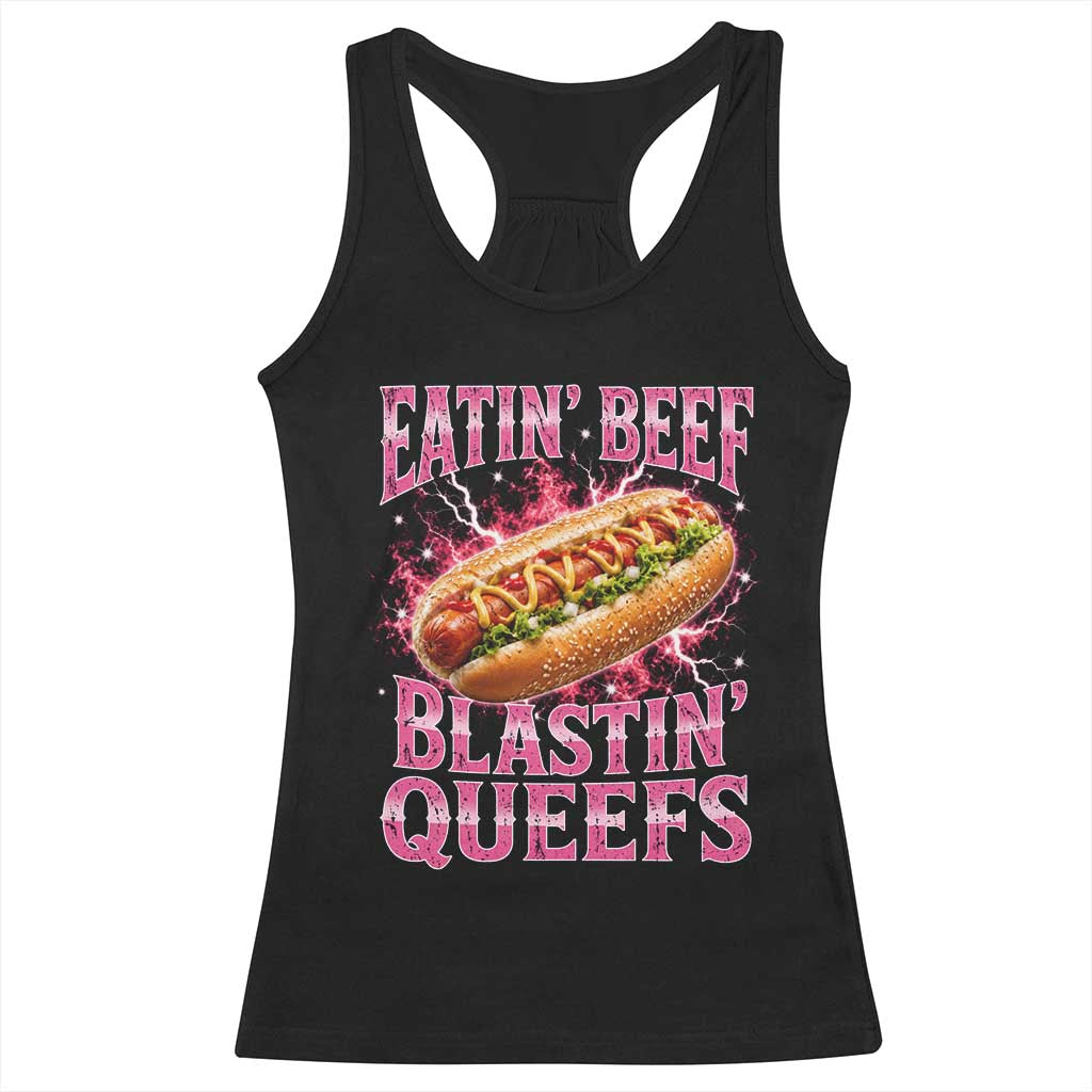Eatin Beef Blastin' Queefs Funny Embarrassing Hot Dog Retro Bootleg Racerback Tank Top TS11 Black Print Your Wear