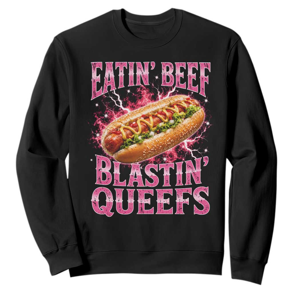 Eatin Beef Blastin' Queefs Funny Embarrassing Hot Dog Retro Bootleg Sweatshirt