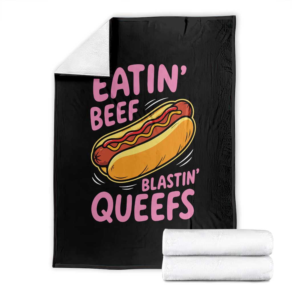 Eatin Beef Blastin' Queefs Funny Hot Dog Adult Humor Throw Blanket TS11 Black Print Your Wear