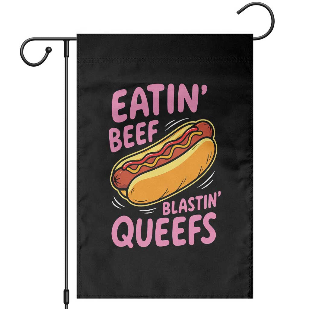 Eatin Beef Blastin' Queefs Funny Hot Dog Adult Humor Garden Flag TS11 Black Print Your Wear