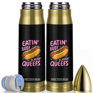 Eatin Beef Blastin' Queefs Funny Hot Dog Adult Humor Bullet Tumbler