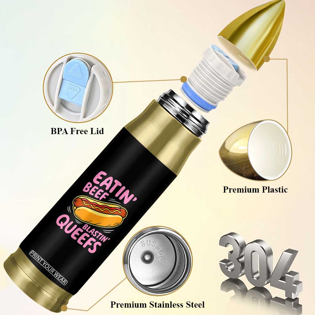 Eatin Beef Blastin' Queefs Funny Hot Dog Adult Humor Bullet Tumbler