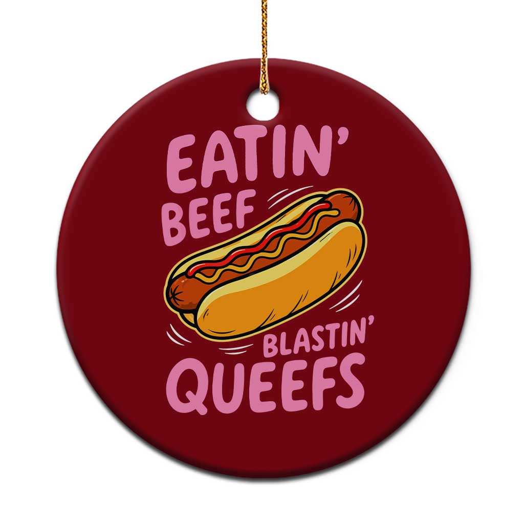 Eatin Beef Blastin' Queefs Funny Hot Dog Adult Humor Ceramic Ornament TS11 1pc Red Print Your Wear