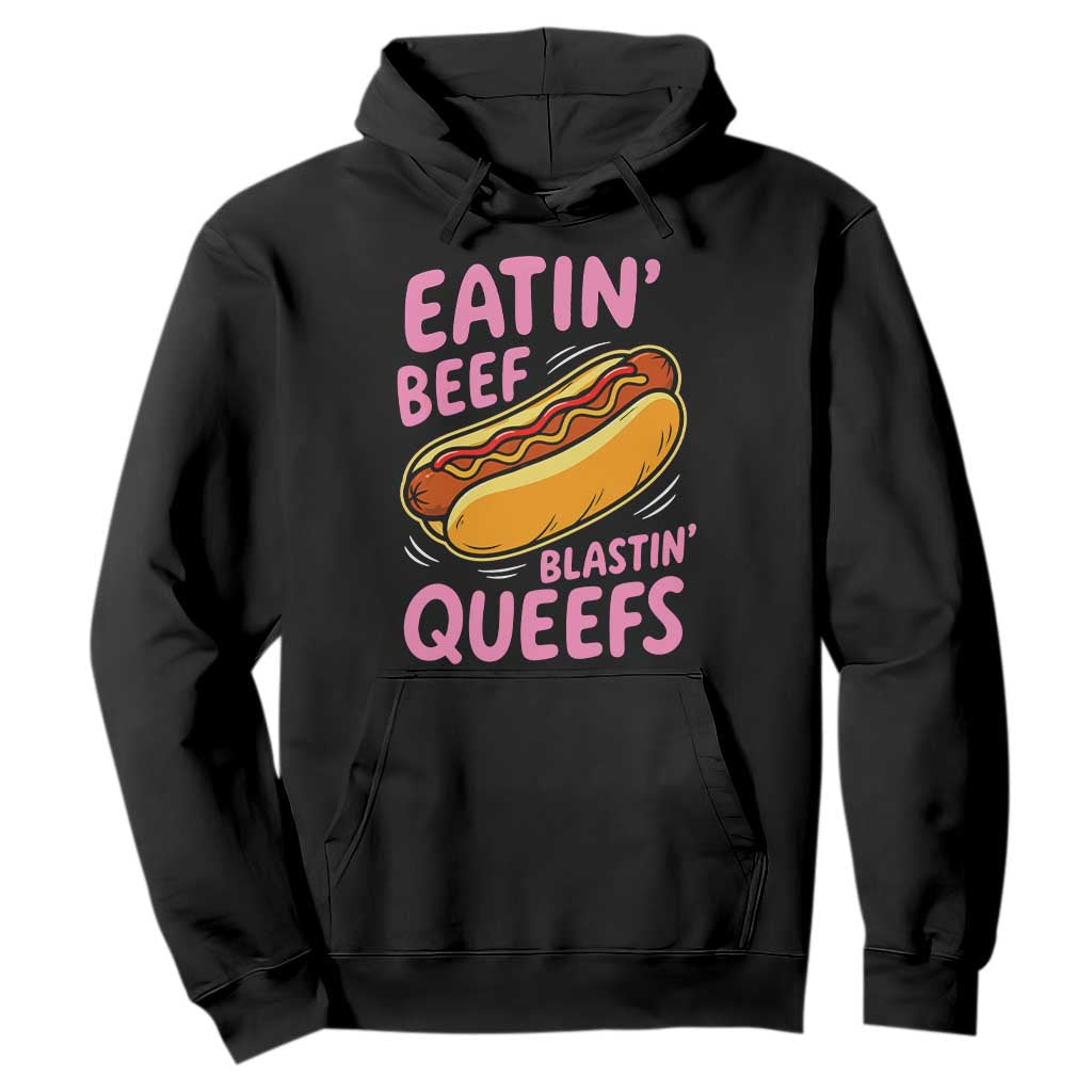 Eatin Beef Blastin' Queefs Funny Hot Dog Adult Humor Hoodie TS11 Black Print Your Wear