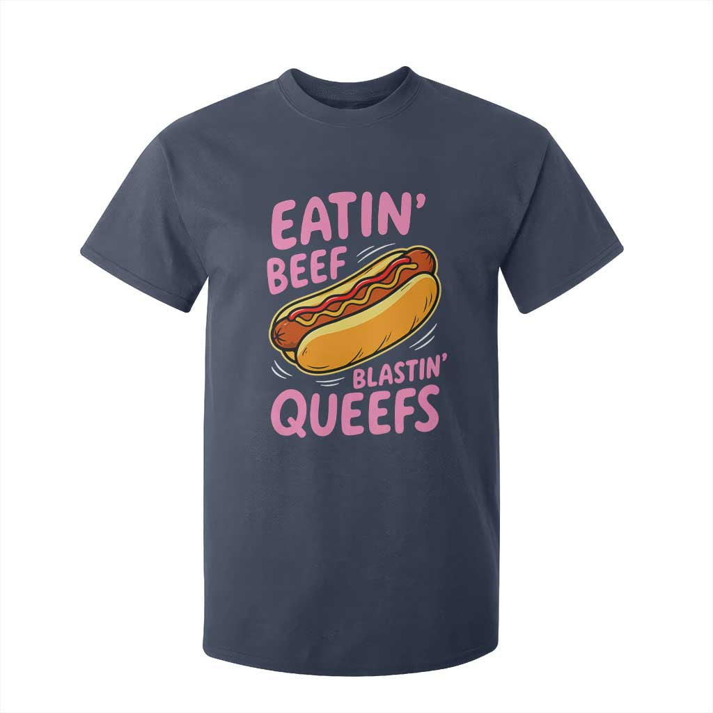 Eatin Beef Blastin' Queefs Funny Hot Dog Adult Humor T Shirt For Kid