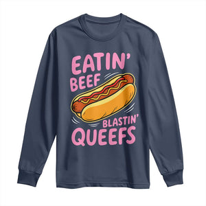 Eatin Beef Blastin' Queefs Funny Hot Dog Adult Humor Long Sleeve Shirt