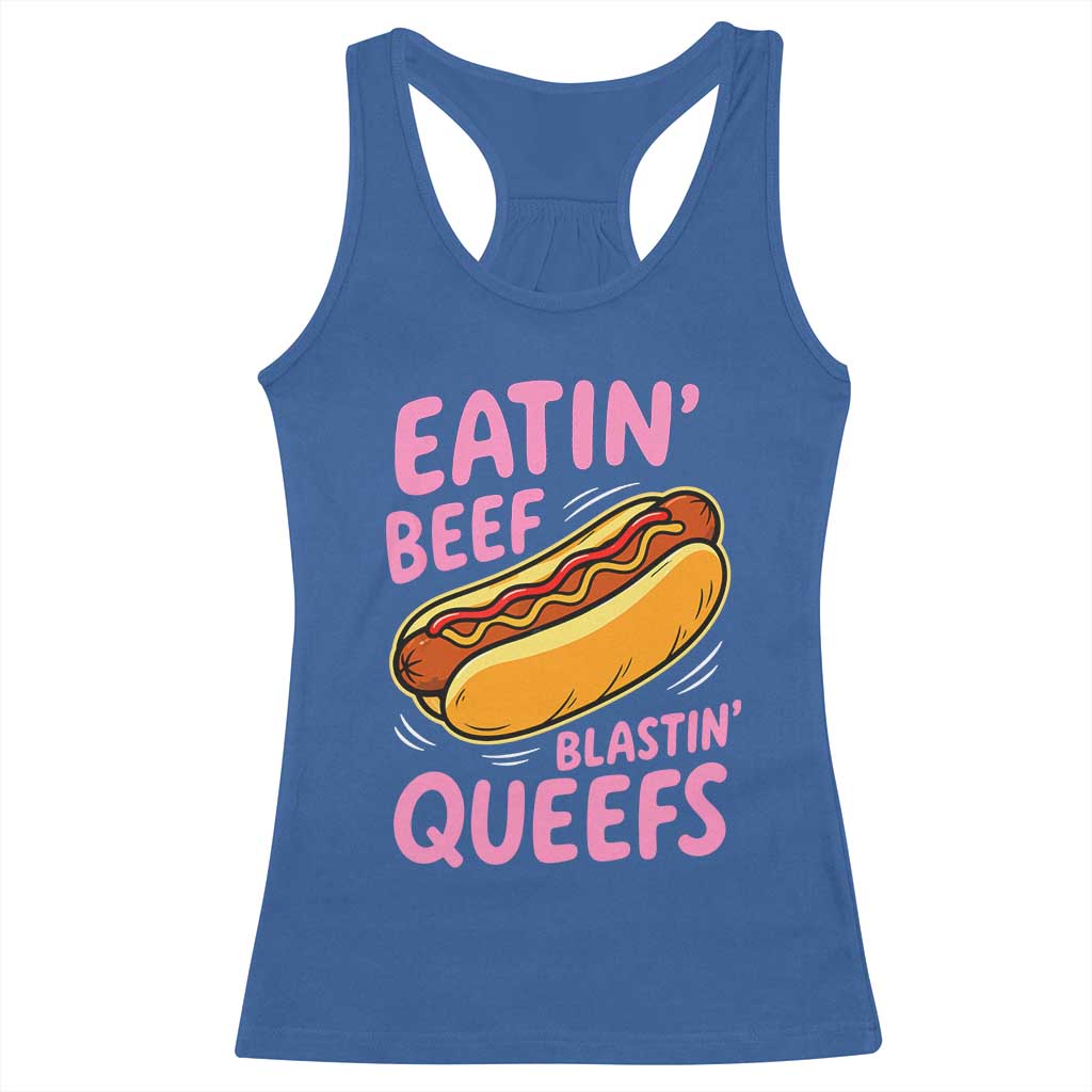Eatin Beef Blastin' Queefs Funny Hot Dog Adult Humor Racerback Tank Top