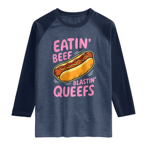 Eatin Beef Blastin' Queefs Funny Hot Dog Adult Humor Raglan Shirt