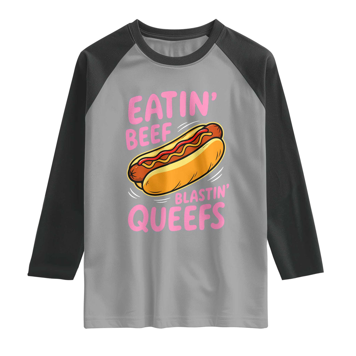 Eatin Beef Blastin' Queefs Funny Hot Dog Adult Humor Raglan Shirt