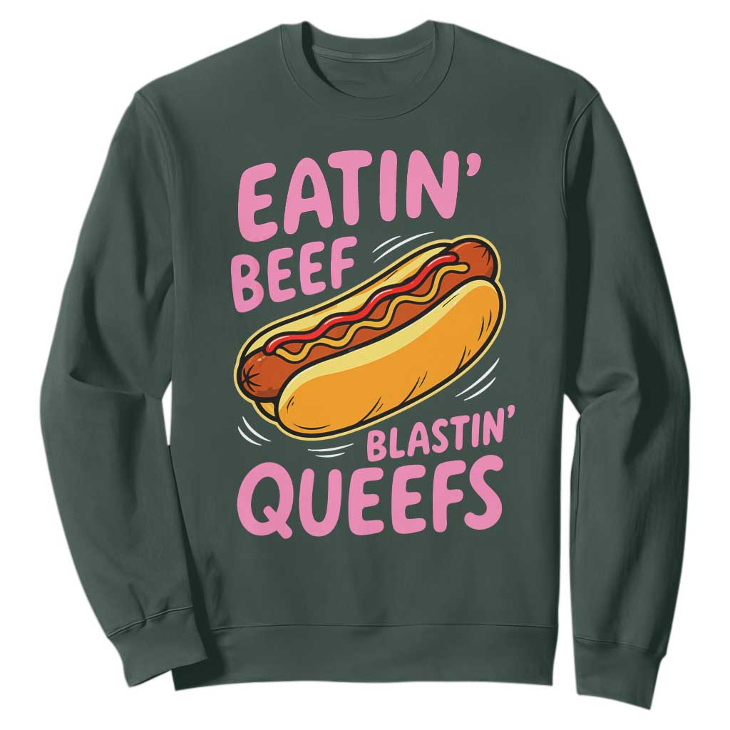Eatin Beef Blastin' Queefs Funny Hot Dog Adult Humor Sweatshirt
