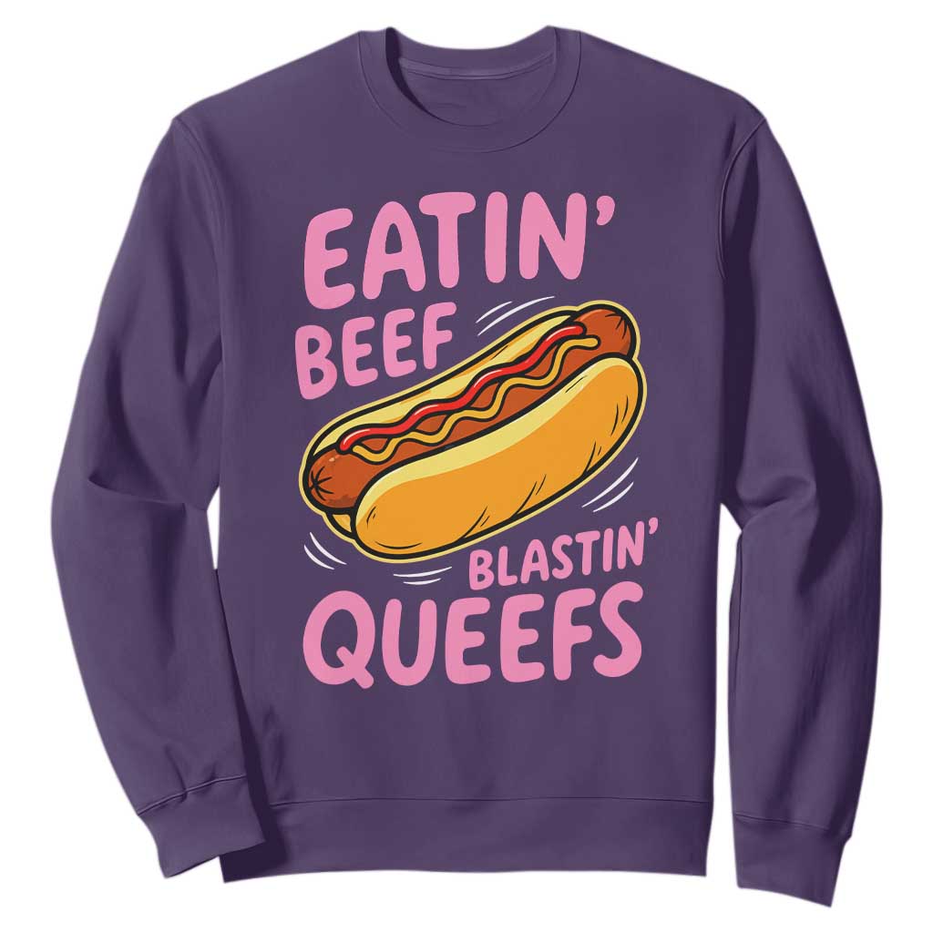 Eatin Beef Blastin' Queefs Funny Hot Dog Adult Humor Sweatshirt