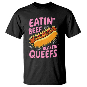 Eatin Beef Blastin' Queefs Funny Hot Dog Adult Humor T Shirt