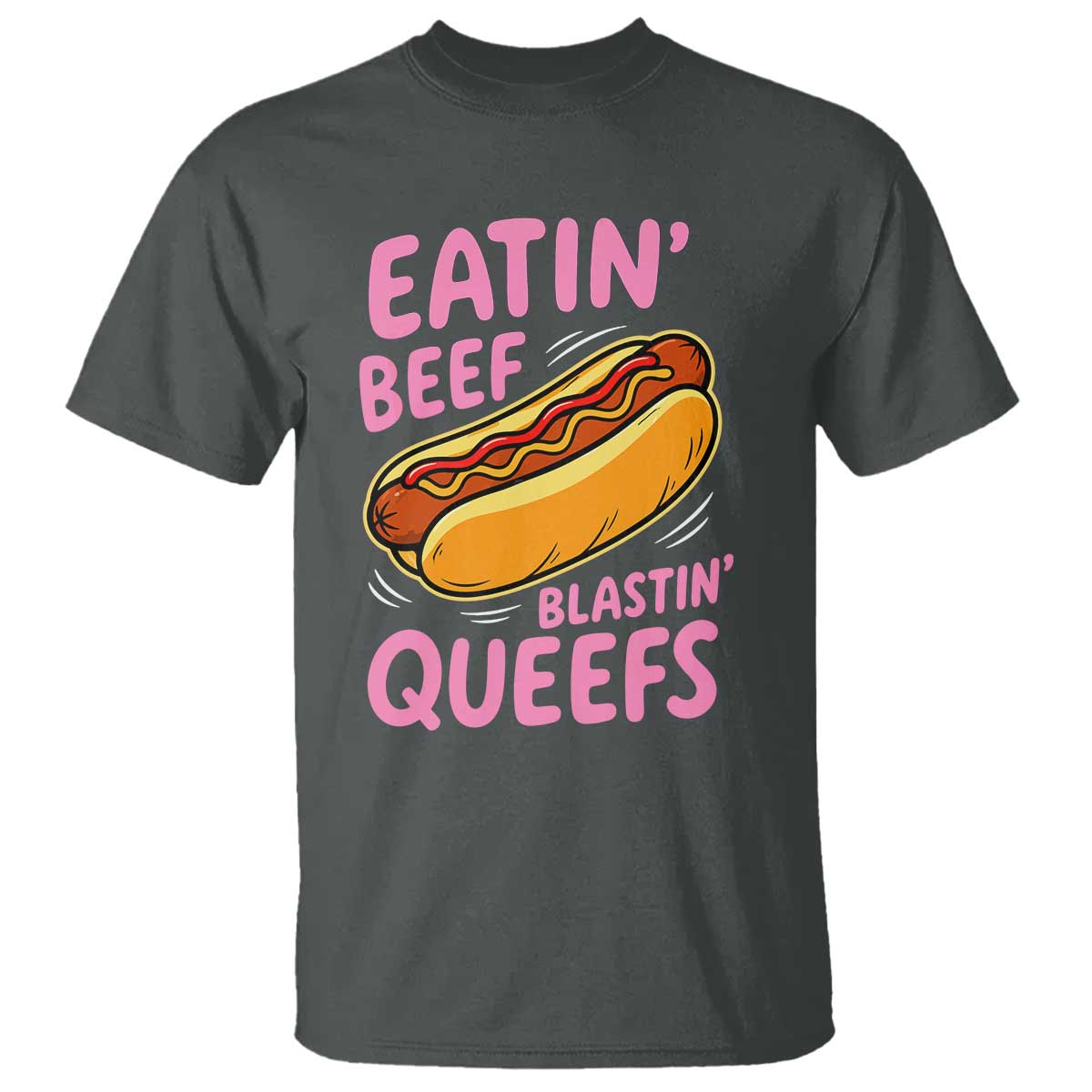Eatin Beef Blastin' Queefs Funny Hot Dog Adult Humor T Shirt