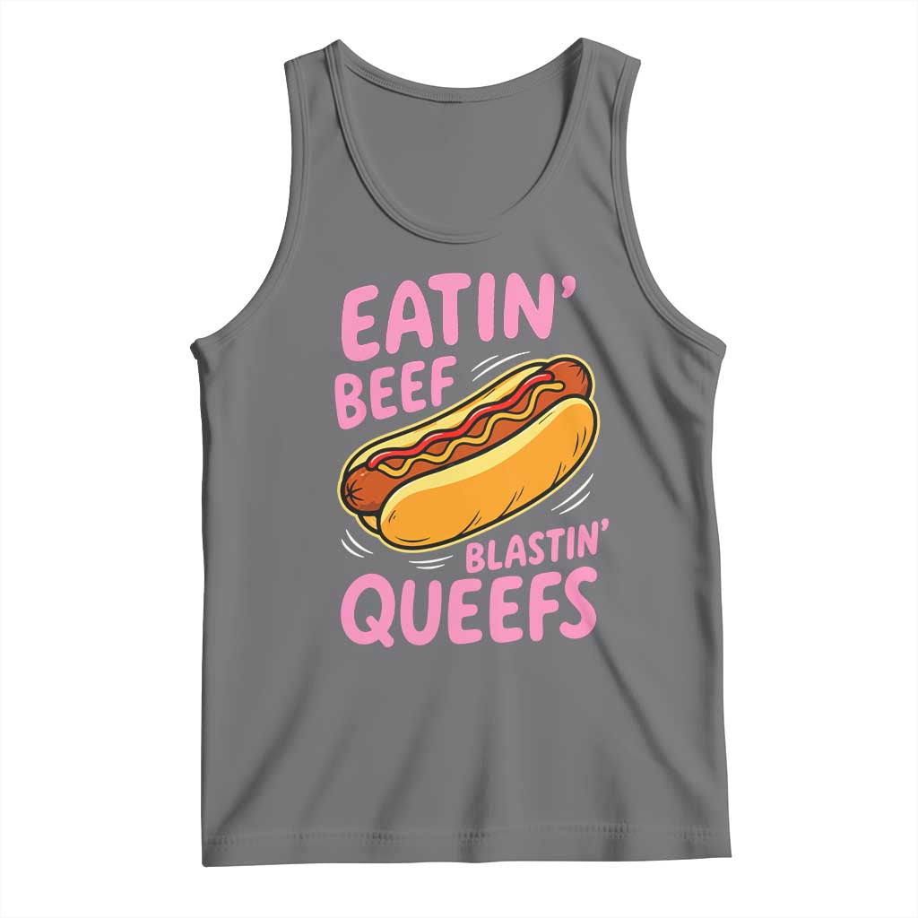 Eatin Beef Blastin' Queefs Funny Hot Dog Adult Humor Tank Top