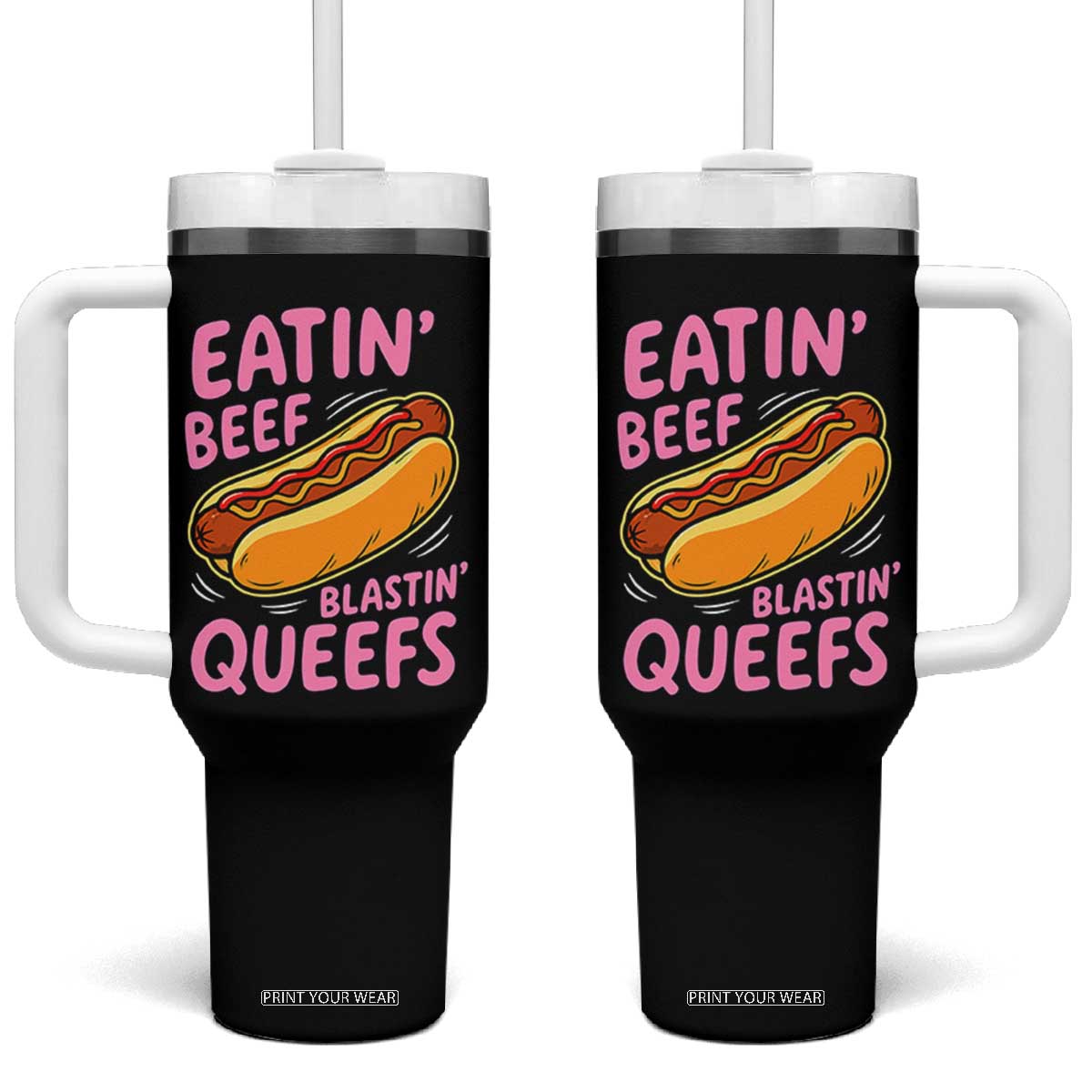 Eatin Beef Blastin' Queefs Funny Hot Dog Adult Humor Tumbler With Handle