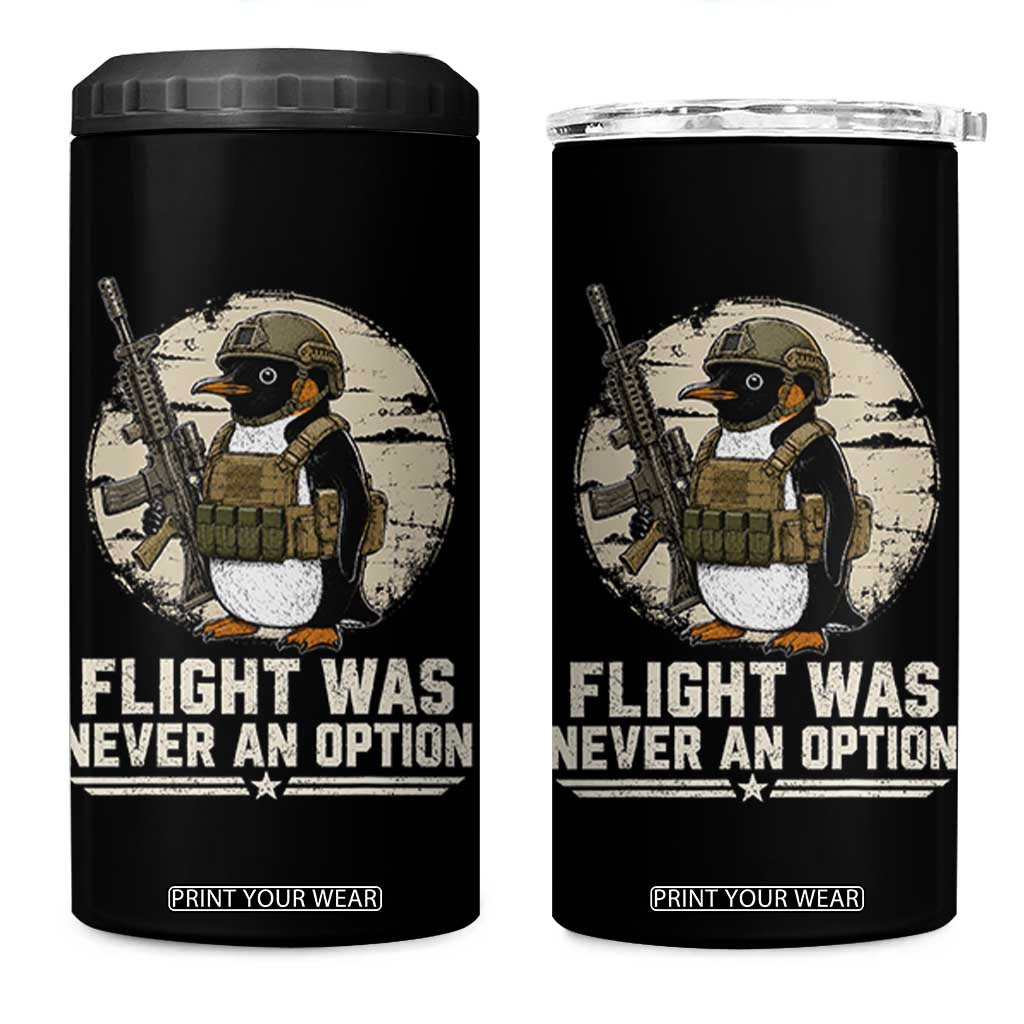 Funny Penguin Flight Was Never An Option 4 in 1 Can Cooler Tumbler Tactical Penguin Gun Lover TS11 One Size: 16 oz Black Print Your Wear