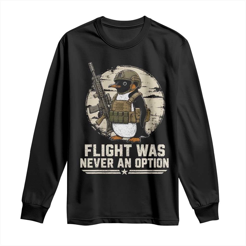 Funny Penguin Flight Was Never An Option Long Sleeve Shirt Tactical Penguin Gun Lover TS11 Black Print Your Wear