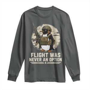 Funny Penguin Flight Was Never An Option Long Sleeve Shirt Tactical Penguin Gun Lover TS11 Dark Heather Print Your Wear