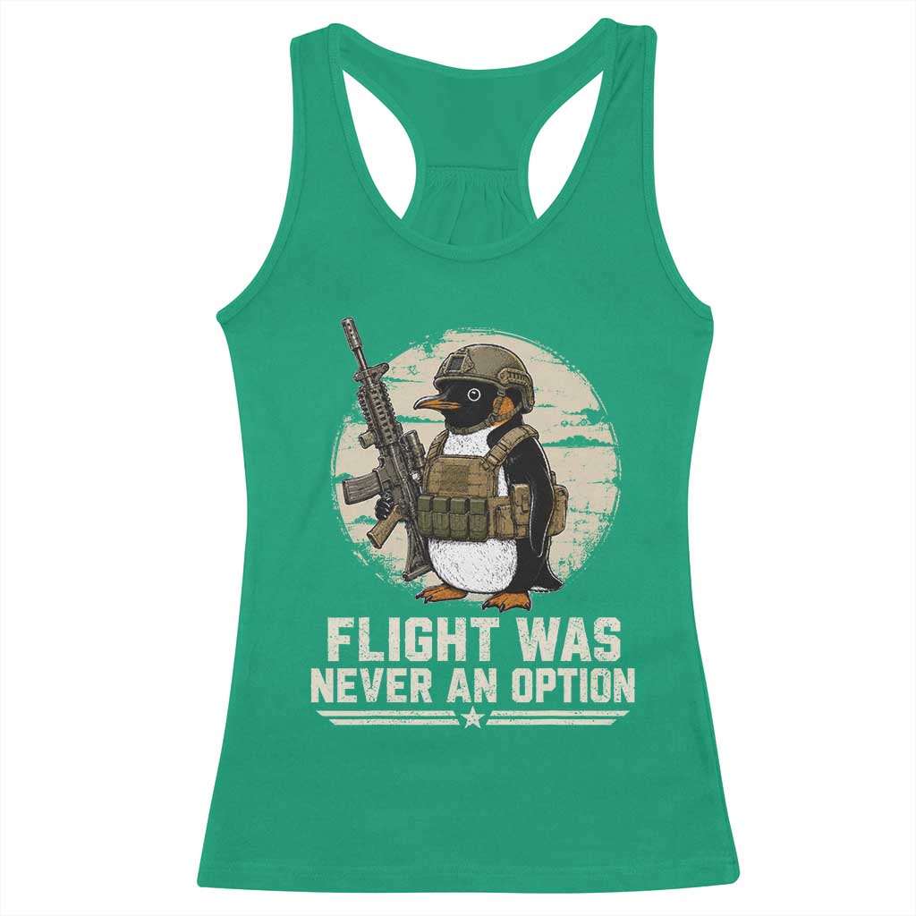 Funny Penguin Flight Was Never An Option Racerback Tank Top Tactical Penguin Gun Lover TS11 Irish Green Print Your Wear