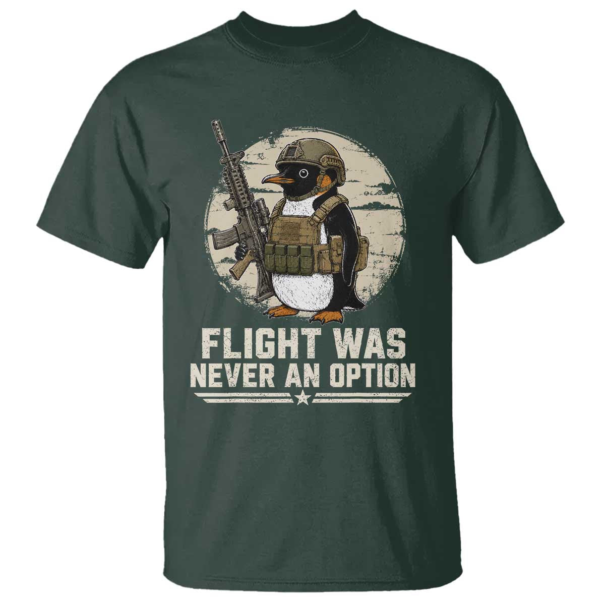 Funny Penguin Flight Was Never An Option T Shirt Tactical Penguin Gun Lover TS11 Dark Forest Green Print Your Wear