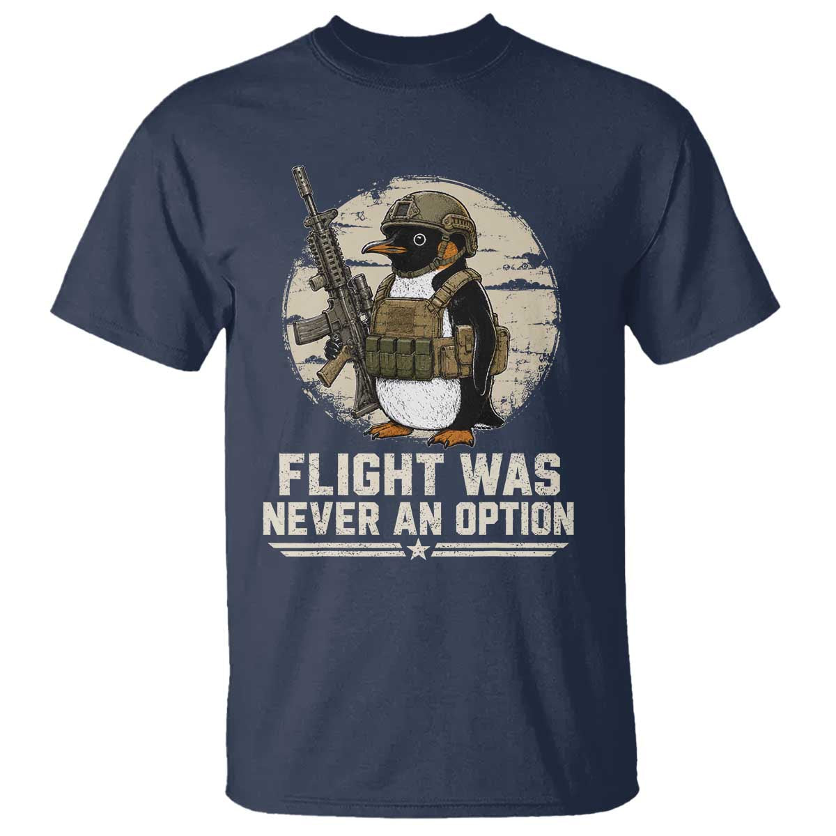 Funny Penguin Flight Was Never An Option T Shirt Tactical Penguin Gun Lover TS11 Navy Print Your Wear
