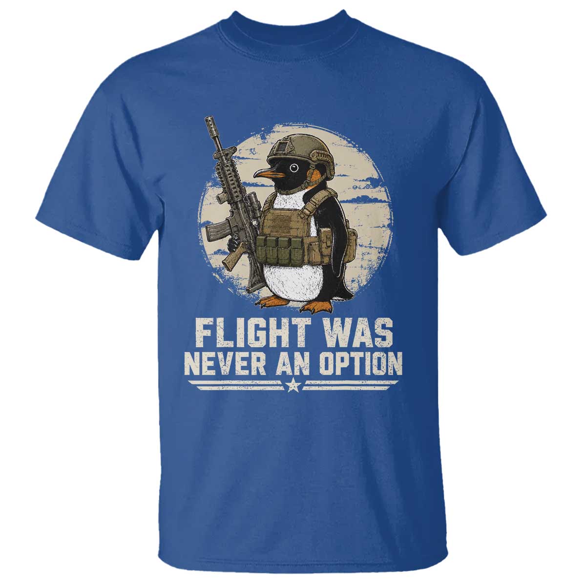 Funny Penguin Flight Was Never An Option T Shirt Tactical Penguin Gun Lover TS11 Royal Blue Print Your Wear