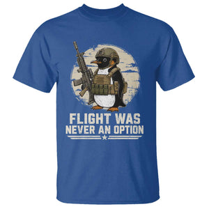 Funny Penguin Flight Was Never An Option T Shirt Tactical Penguin Gun Lover TS11 Royal Blue Print Your Wear