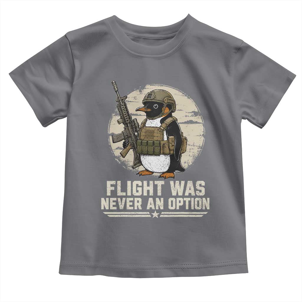 Funny Penguin Flight Was Never An Option Toddler T Shirt Tactical Penguin Gun Lover TS11 Charcoal Print Your Wear