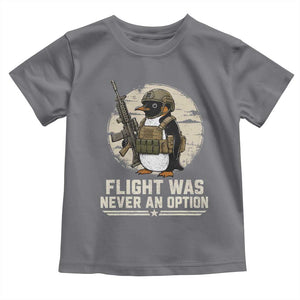 Funny Penguin Flight Was Never An Option Toddler T Shirt Tactical Penguin Gun Lover TS11 Charcoal Print Your Wear