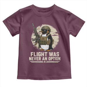 Funny Penguin Flight Was Never An Option Toddler T Shirt Tactical Penguin Gun Lover TS11 Maroon Print Your Wear